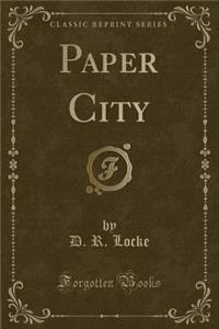 Paper City (Classic Reprint)