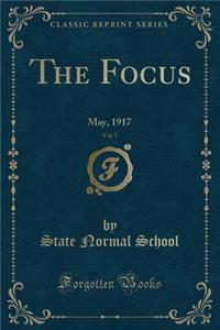 The Focus, Vol. 7: May, 1917 (Classic Reprint)