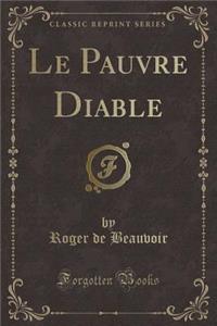 Le Pauvre Diable (Classic Reprint)