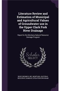 Literature Review and Estimation of Municipal and Agricultural Values of Groundwater Use in the Upper Clark Fork River Drainage