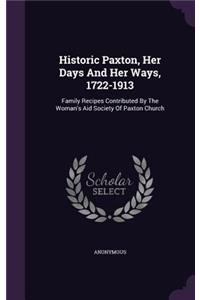 Historic Paxton, Her Days And Her Ways, 1722-1913