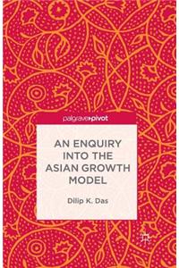 Enquiry Into the Asian Growth Model