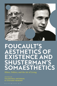 Foucault's Aesthetics of Existence and Shusterman's Somaesthetics