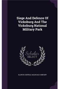 Siege And Defence Of Vicksburg And The Vicksburg National Military Park