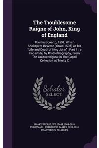 The Troublesome Raigne of John, King of England