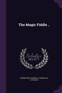 The Magic Fiddle ..