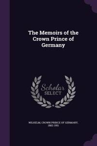 The Memoirs of the Crown Prince of Germany