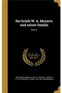 Die briefe W. A. Mozarts und seiner familie; Band 4