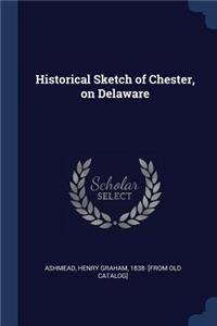 Historical Sketch of Chester, on Delaware