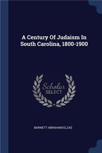 A Century Of Judaism In South Carolina, 1800-1900