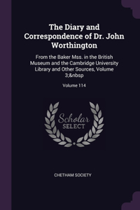 The Diary and Correspondence of Dr. John Worthington