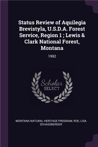 Status Review of Aquilegia Brevistyla, U.S.D.A. Forest Service, Region 1; Lewis & Clark National Forest, Montana