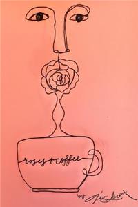 Roses and Coffee