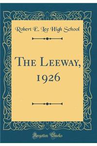 The Leeway, 1926 (Classic Reprint)