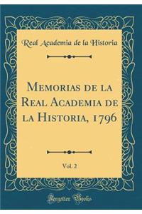Memorias de la Real Academia de la Historia, 1796, Vol. 2 (Classic Reprint)
