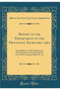 Report of the Department of the Provincial Secretary, 1962