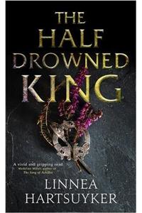 The Half-Drowned King