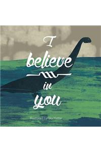 I Believe in You