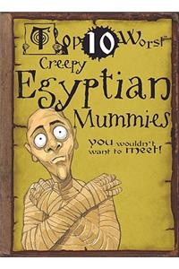 Creepy Egyptian Mummies You Wouldn't Want to Meet!