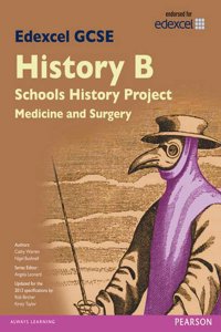 Edexcel GCSE History B Schools History Project: Medicine (1A) and Surgery (3A) SB 2013