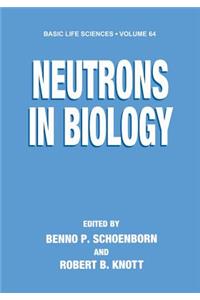 Neutrons in Biology