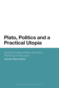 Plato, Politics and a Practical Utopia,