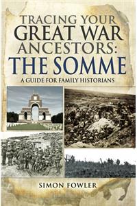 Tracing Your Great War Ancestors: The Somme