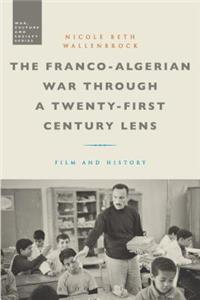 Franco-Algerian War Through a Twenty-First Century Lens