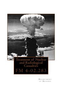 Treatment of Nuclear and Radiological Casualties