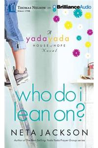 Who Do I Lean On?