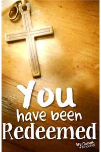 You Have Been Redeemed