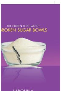 Hidden Truth About Broken Sugar Bowls