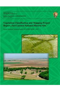 Vegetation Classification and Mapping Project Report, Fort Larned National Historic Site