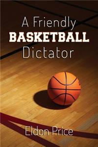 Friendly Basketball Dictator