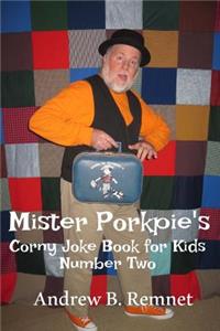 Mister Porkpie's Corny Joke Book for Kids #2