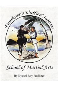 Faulkner's Unified Jujitsu: School of Martial Arts