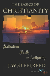 Basics of Christianity Salvation, Faith and Authority