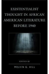 Existentialist Thought in African American Literature before 1940