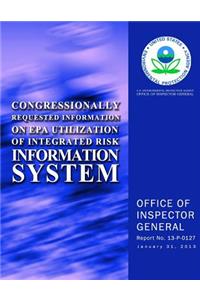Congressionally Requested Information on EPA Utilization of Integrated Risk Information System