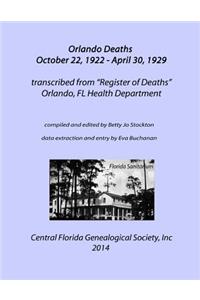 Orlando Deaths October 22, 1922 - April 30, 1929