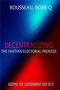 Decentralizing the Haitian Electoral Process