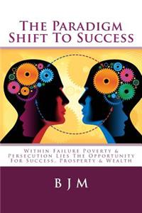 Paradigm Shift to Success