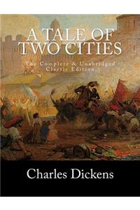 Tale of Two Cities The Complete & Unabridged Classic Edition