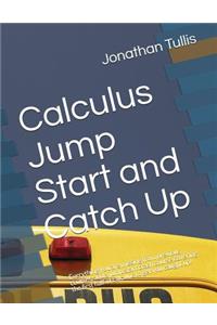 Calculus Jump Start and Catch Up