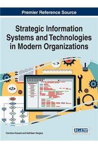 Strategic Information Systems and Technologies in Modern Organizations