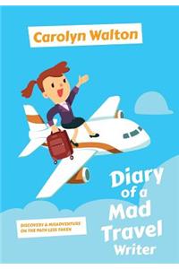 Diary of a Mad Travel Writer