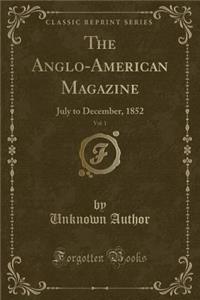 The Anglo-American Magazine, Vol. 1