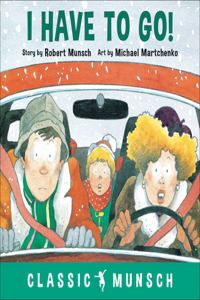 I Have to Go! ( Classic Munsch )