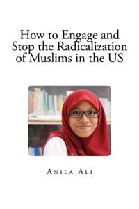 How to Engage and Stop the Radicalization of Muslims in the US