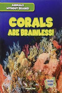 Corals Are Brainless!